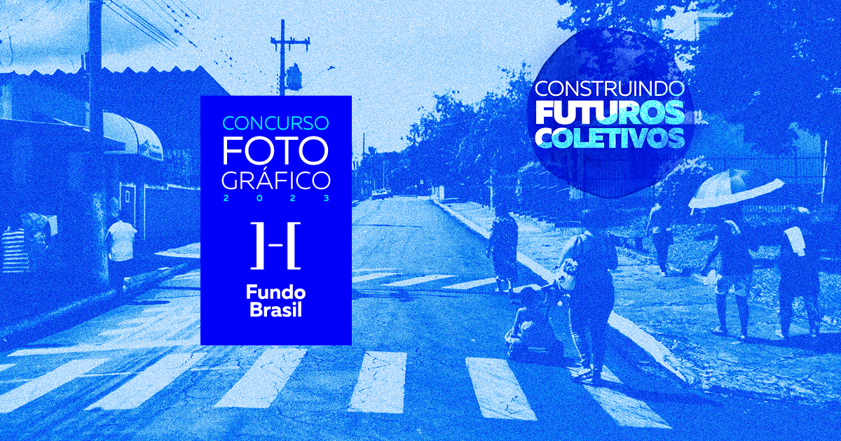 Fundo Brasil lança concurso fotográfico Construindo Futuros Coletivos