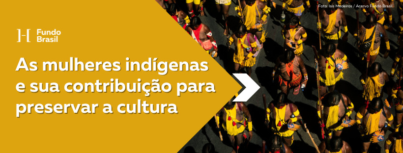 Mulheres indígenas e sua luta para preservar a cultura, meio ambiente e por justiça social