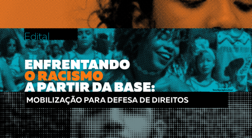 Enfrentando o racismo a partir da base: mobilização para defesa de direitos