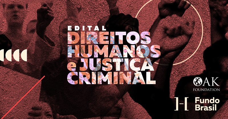 Fundo Brasil abre inscrições de projetos no edital Direitos Humanos e Justiça Criminal