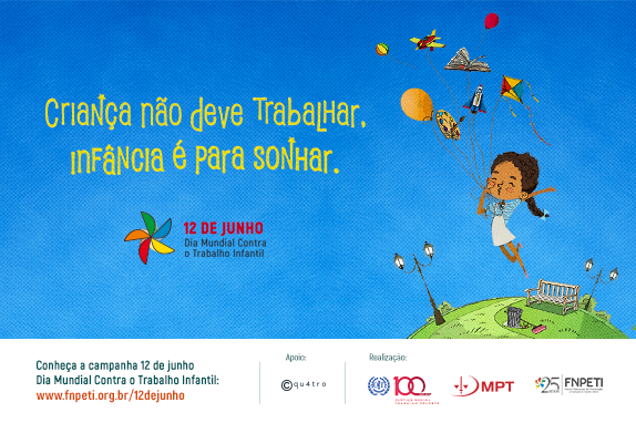 Campanha destaca o Dia Mundial Contra o Trabalho Infantil