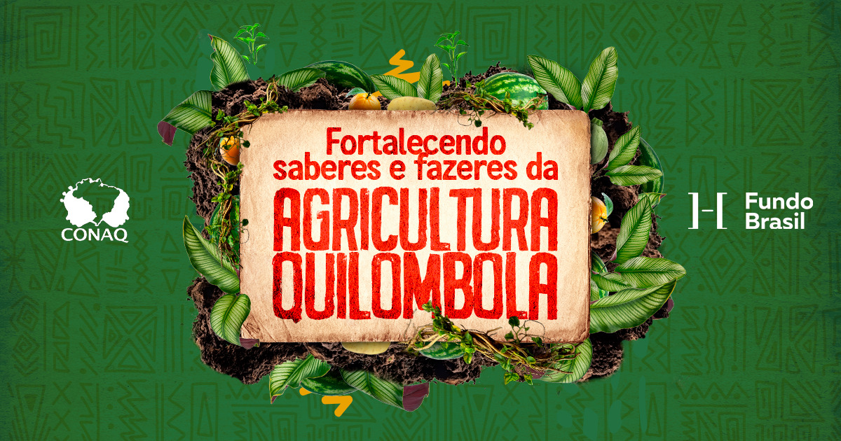 CONAQ abre inscrições em edital voltado para agricultura quilombola